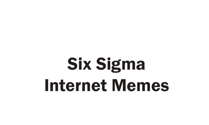 six sigma memes