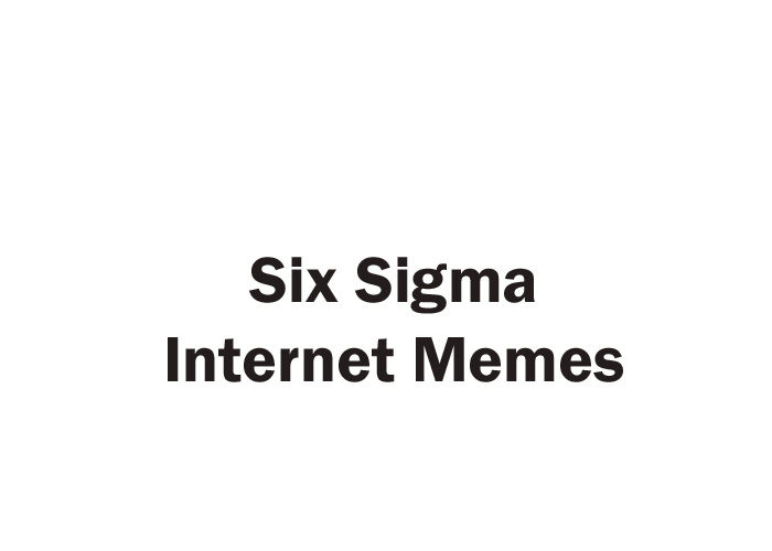 Our Favorite Six Sigma Memes - Six Sigma Daily